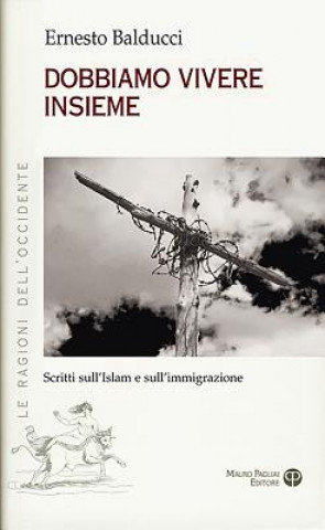 Kniha Dobbiamo Vivere Insieme: Scritti Sull'islam E Sull'immigrazione Ernesto Balducci