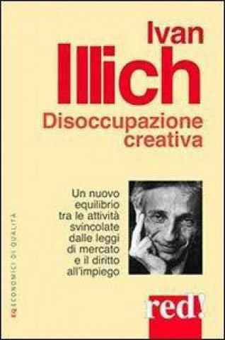 Kniha Disoccupazione creativa Ivan Illich