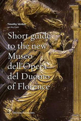 Kniha Short Guide to the New Museo Dell'opera del Duomo of Florence Rita Filardi