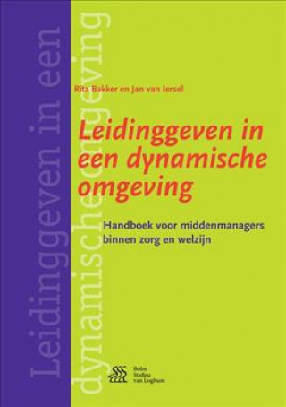 Книга Leidinggeven in Een Dynamische Omgeving: Handboek Voor Middenmanagers Binnen Zorg En Welzijn R. M. S. J. Bakker-Verhallen