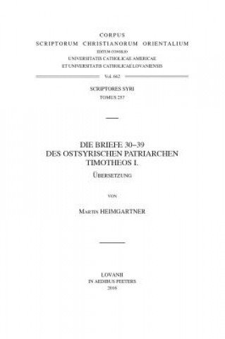 Kniha Die Briefe 30-39 Des Ostsyrischen Patriarchen Timotheos I. V. M. Heimgartner