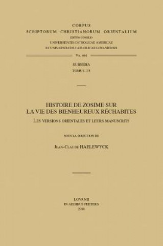 Kniha Histoire de Zosime Sur La Vie Des Bienheureux Rechabites: Les Versions Orientales Et Leurs Manuscrits J-C Haelewyck