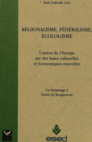 Kniha Regionalisme Federalisme Ecolo Mark Dubrulle