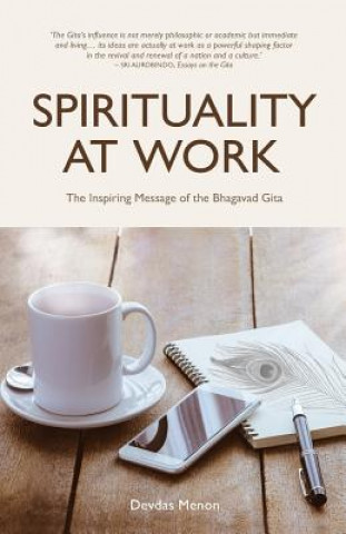 Libro Spirituality at Work: The Inspiring Message of the Bhagavad Gita Devdas Menon