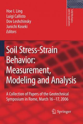 Carte Soil Stress-Strain Behavior: Measurement, Modeling and Analysis Hoe I. Ling