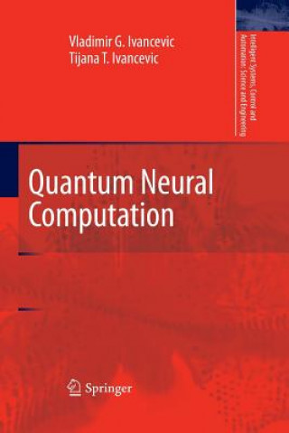 Kniha Quantum Neural Computation Vladimir G. Ivancevic