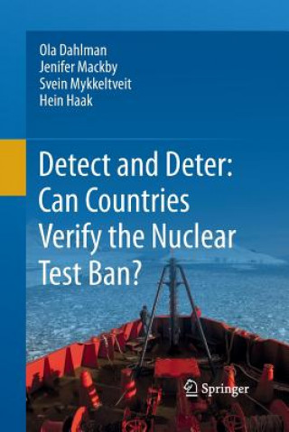 Könyv Detect and Deter: Can Countries Verify the Nuclear Test Ban? Ola Dahlman