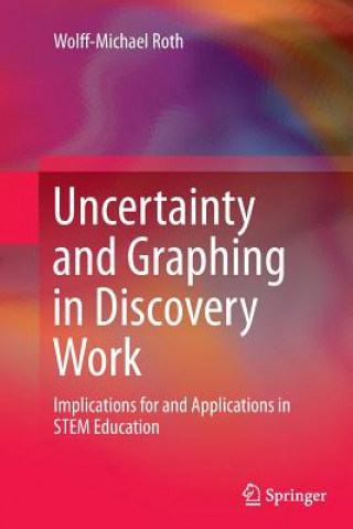 Carte Uncertainty and Graphing in Discovery Work Wolff-Michael Roth