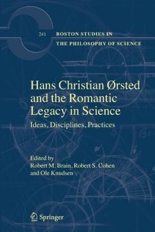 Könyv Hans Christian Orsted and the Romantic Legacy in Science Robert M. Brain