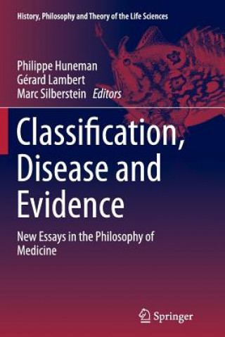 Kniha Classification, Disease and Evidence Philippe Huneman