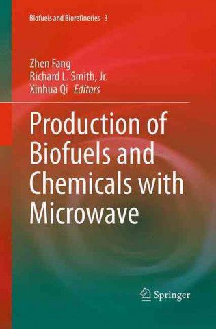 Книга Production of Biofuels and Chemicals with Microwave Zhen Fang