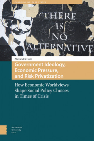 Książka Government Ideology, Economic Pressure, and Risk Privatization Alexander Horn