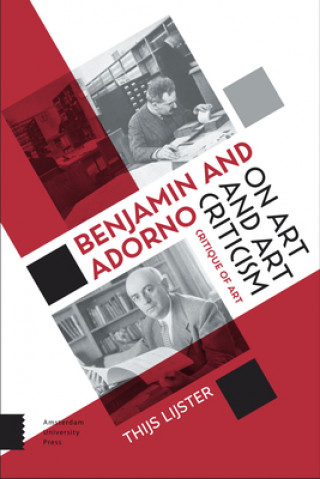 Buch Benjamin and Adorno on Art and Art Criticism Thijs Lijster