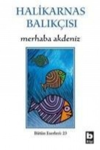 Kniha Merhaba Akdeniz Halikarnas Balikcisi