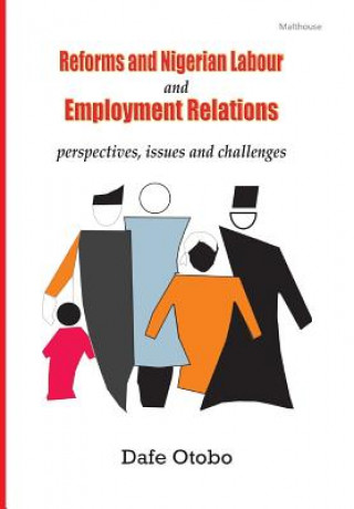 Książka Reforms and Nigerian Labour and Employment Relations Dafe Otobo