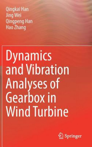 Könyv Dynamics and Vibration Analyses of Gearbox in Wind Turbine Qingkai Han