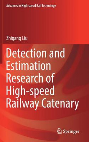 Kniha Detection and Estimation Research of High-speed Railway Catenary Zhigang Liu