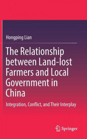 Kniha Relationship between Land-lost Farmers and Local Government in China Hongping Lian
