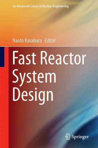 Kniha Fast Reactor System Design Naoto Kasahara