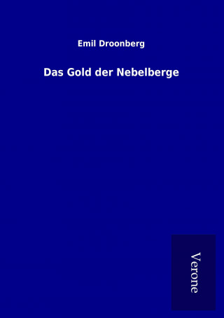 Kniha Das Gold der Nebelberge Emil Droonberg