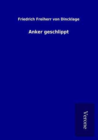 Książka Anker geschlippt Friedrich Freiherr von Dincklage