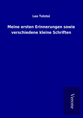 Könyv Meine ersten Erinnerungen sowie verschiedene kleine Schriften Leo Tolstoi