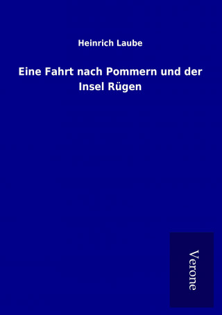 Książka Eine Fahrt nach Pommern und der Insel Rügen Heinrich Laube