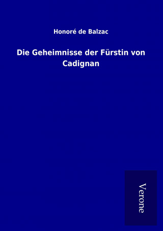 Knjiga Die Geheimnisse der Fürstin von Cadignan Honor  de Balzac