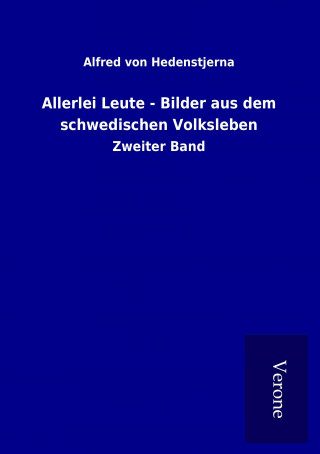 Kniha Allerlei Leute - Bilder aus dem schwedischen Volksleben Alfred von Hedenstjerna