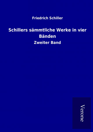 Książka Schillers sämmtliche Werke in vier Bänden Friedrich Schiller