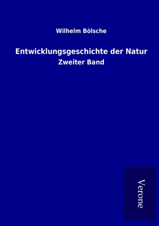 Книга Entwicklungsgeschichte der Natur Wilhelm Bölsche