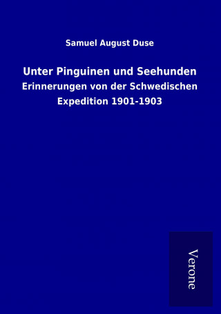 Könyv Unter Pinguinen und Seehunden Samuel August Duse