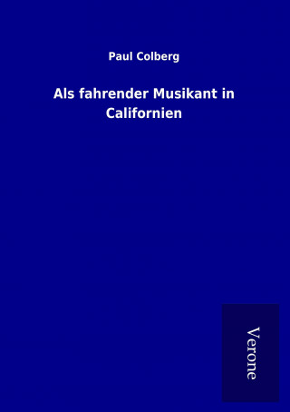 Книга Als fahrender Musikant in Californien Paul Colberg