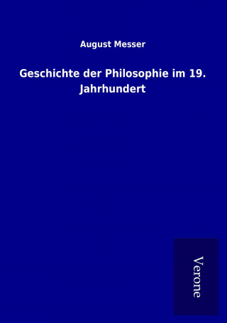 Книга Geschichte der Philosophie im 19. Jahrhundert August Messer