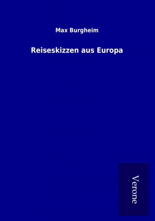 Kniha Reiseskizzen aus Europa Max Burgheim