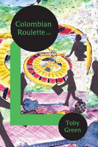 Kniha Colombian Roulette Toby Green