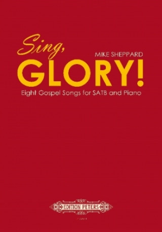 Carte SING GLORY MIXED VOICES & PIANO Mike Sheppard