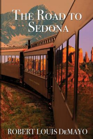 Книга Road to Sedona Robert Louis DeMayo