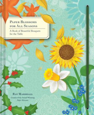 Kniha Paper Blossoms for All Seasons Ray Marshall