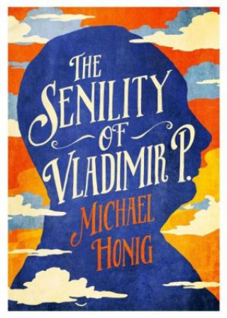 Könyv Senility of Vladimir P Michael Honig