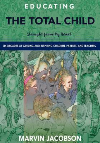Knjiga Educating the Total Child Marvin Jacobson