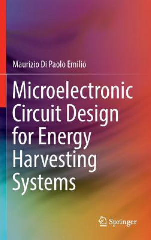 Книга Microelectronic Circuit Design for Energy Harvesting Systems Maurizio di Paolo Emilio