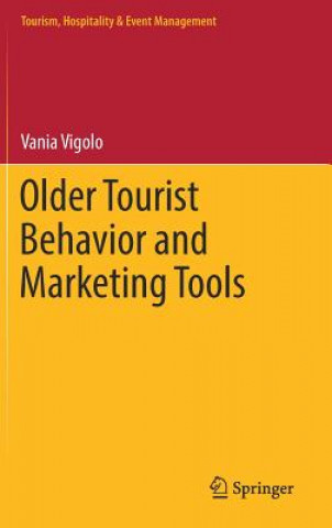 Książka Older Tourist Behavior and Marketing Tools Vania Vigolo