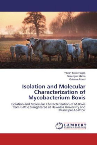 Carte Isolation and Molecular Characterization of Mycobacterium Bovis Yibrah Tekle Hagos