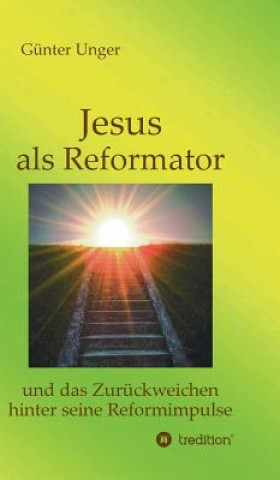 Книга Jesus als Reformator Günter Unger