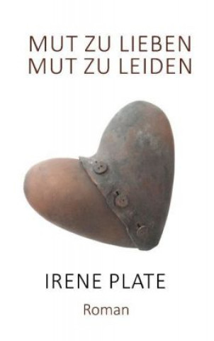 Książka Mut zu Lieben - Mut zu Leiden Irene Plate