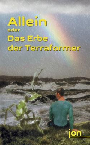 Kniha Allein oder Das Erbe der Terraformer Ulrike Jonack