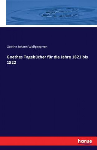 Carte Goethes Tagebucher fur die Jahre 1821 bis 1822 Goethe Johann Wolfgang Von