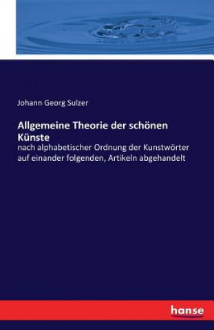 Livre Allgemeine Theorie der schoenen Kunste Johann Georg Sulzer