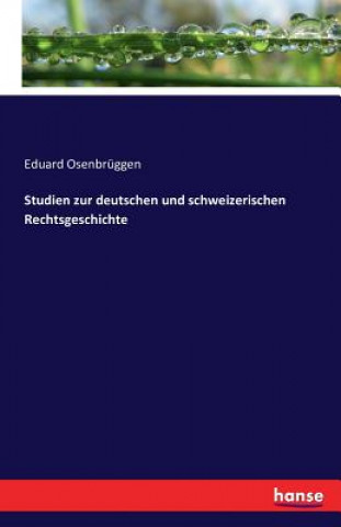 Kniha Studien zur deutschen und schweizerischen Rechtsgeschichte Eduard Osenbruggen
